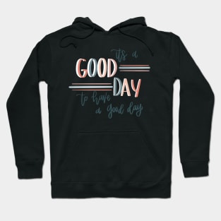 “It’s a Good Day to Have a Good Day”! Sticker Hoodie